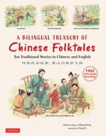 A Bilingual Treasury Of Chinese Folktales by Vivian Ling & Wang Peng & Yang Xi