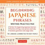 Beginning Japanese Phrases Writing Practice Pad