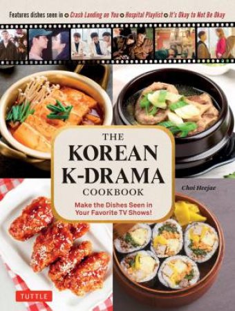 Korean K-Drama Cookbook by Choi Heejae