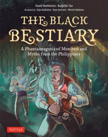 The Black Bestiary by Budjette Tan & David Hontiveros & Kajo Baldisimo & Bow Guerrero