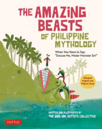The Amazing Beasts of Philippine Mythology by The Ang Ink Artists Collective