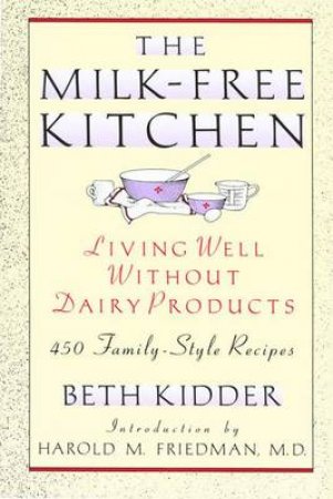 The Milk Free Kitchen by Beth Kidder
