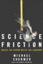 Science Friction Where The Known Meets The Unknown