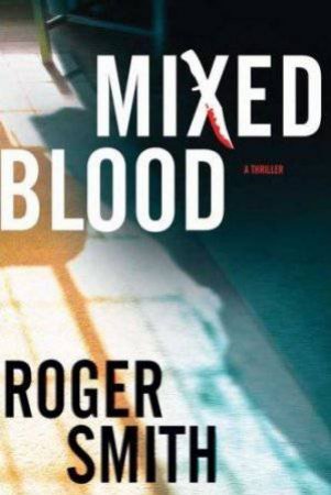 Mixed Blood by Roger Smith