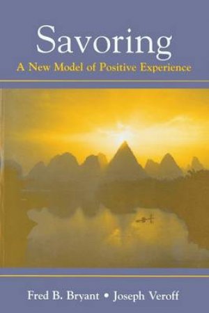 Savoring by Fred B. Bryant & Joseph Veroff