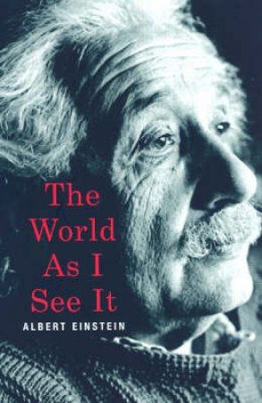 The World As I See It by Albert Einstein