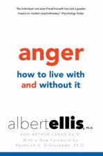 Anger How To Live With And Without It