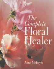 The Complete Floral Healer