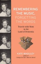 Remembering the Music Forgetting the Words