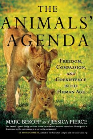 Animals' Agenda by Marc Bekoff & Jessica Pierce