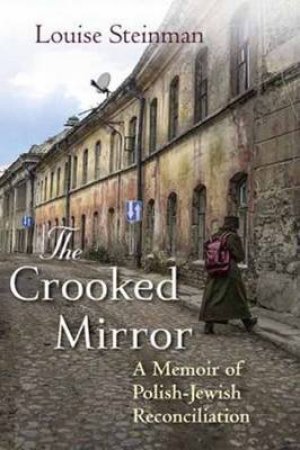 The Crooked Mirror by Louise Steinman
