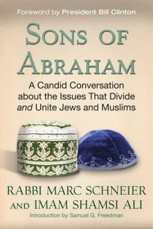 Sons of Abraham by Marc Schneier & Imam Shamsi Ali