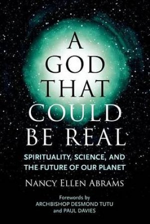 A God That Could Be Real by Nancy Ellen Abrams & Desmond Tutu & Paul Davies