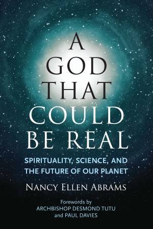 A God That Could be Real by Nancy Ellen Abrams & Paul Davies & Archbishop Emeritus Desmond Tutu
