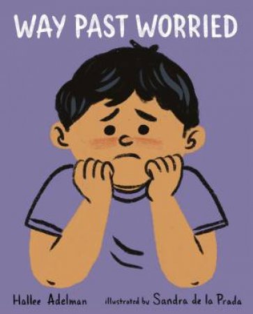 Way Past Worried by Hallee Adelman & Sandra De La Prada