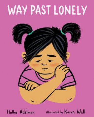 Way Past Lonely by Hallee Adelman & Karen Wall