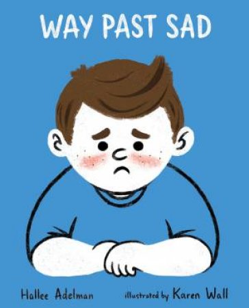 Way Past Sad by Hallee Adelman & Karen Wall