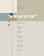 Architecture Reader Essential Writings From Vitruvius To The Present
