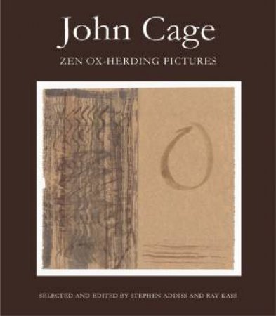 John Cage: Zen Ox-herding Pictures by ADDISS & KASS