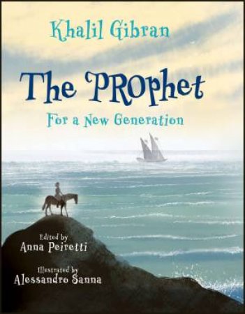 Prophet, The: For A New Generation by Khalil Gibran