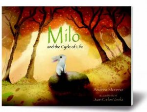 Milo And The Cycle Of Life by Andrea Moreno