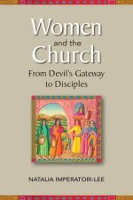 Women And The Church From Devils Gateway To Disciples