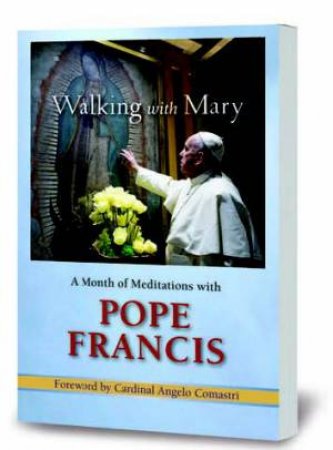 Walking With Mary by Pope Francis