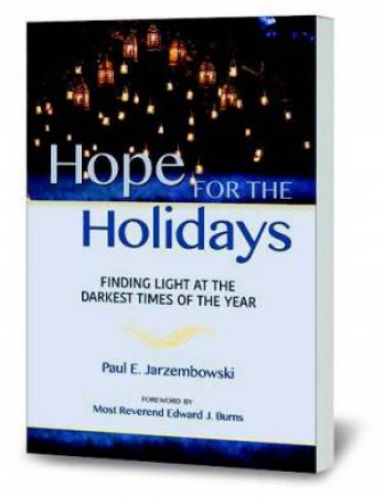 Hope For The Holidays by Paul E Jarzembowski