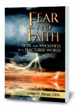 Fear And Faith by Daniel P (Ofm) Horan