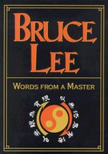 Bruce Lee Words From A Master