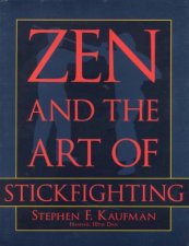 Zen And The Art Of Stickfighting