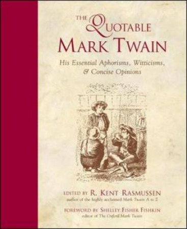 The Quotable Mark Twain by R. Kent Rasmussen