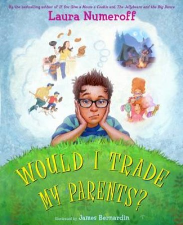 Would I Trade My Parents? by Laura Numeroff