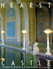 Hearst Castle Biography Of A Country House