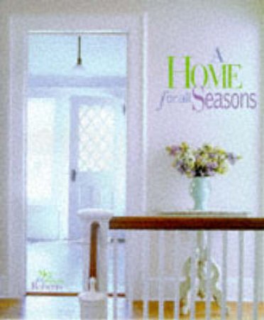 A Home For All Seasons by Roberts M &