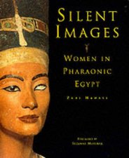 Silent ImagesWomen In Pharaonic Egypt