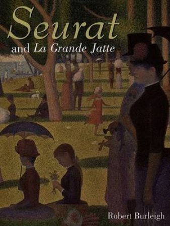 Seurat And La Grande Jatte by Burleigh Robert