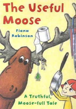 Useful Moose by Robinson Fiona