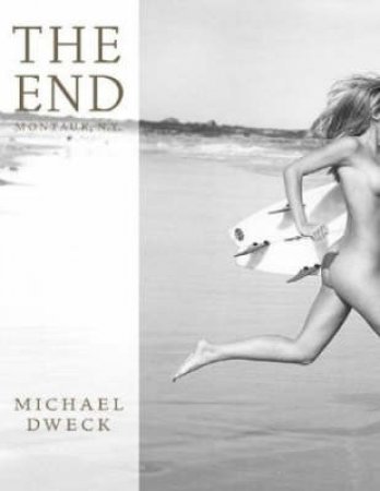 End,The:Montauk,N.Y. by Dweck Michael