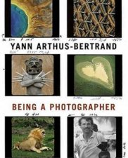 Yann ArthusBertrand  Being A Photographer