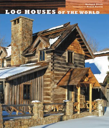 Log Houses Of The World by Olsen Richard