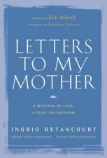 Letters to My Mother A Message of Love A Plea for Freedom