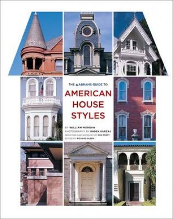 Abrams Guide to American House Styles by William Morgan