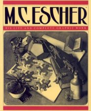 M C Escher His Life And Complete Graphic Work