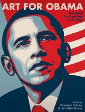 Art for Obama Designing Manifest Hope and the Campaign forChange