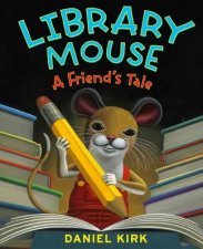 Library Mouse A Friends Tale