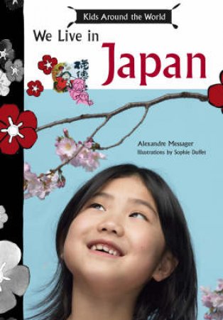 We Live in Japan-Kids Around the World by Alexandre Messager