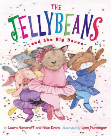 Jellybeans and the Big Dance by Laura Numeroff