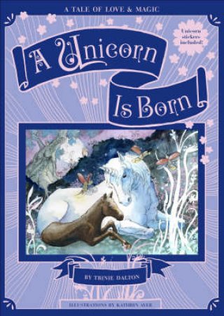 Unicorn is Born by trinie Dalton