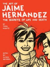 Art of Jaime Hernandez Secrets of Life and Death